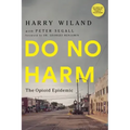 Do No Harm: The Opioid Epidemic