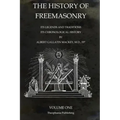 The History of Freemasonry Volume 1: Its Legends and Traditions, Its Chronological History