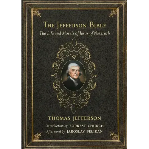 The Jefferson Bible: The Life and Morals of Jesus of Nazareth
