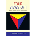 Four Views of I: Instinct, Intellect, Intuition, and Intention