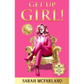 Get Up Girl!: Release Your Roar!