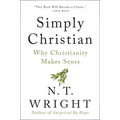 Simply Christian: Why Christianity Makes Sense