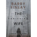 The Vanishing Wife: An Action-Packed Crime Thriller