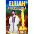 Elijah, the Prophet