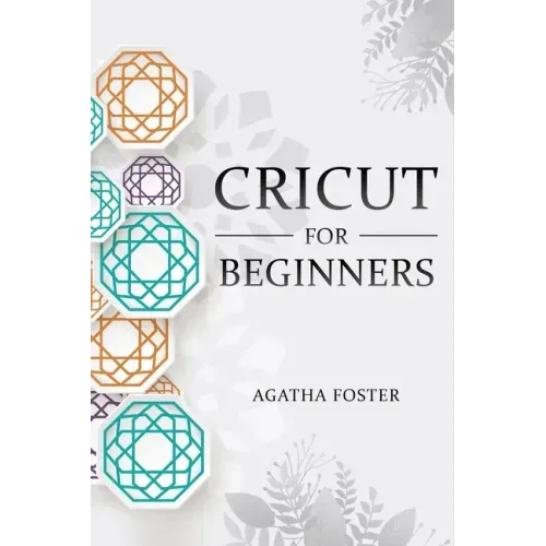 CRICUT For Beginners: a Step by Step guide