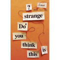 Do You Think This Is Strange?