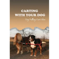 Carting With Your Dog: Dog Pulling Cart Ideas: What Are The Basic Dog Commands?