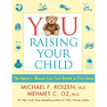 You: Raising Your Child: The Owner's Manual from First Breath to First Grade