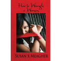 How to Wrangle a Woman
