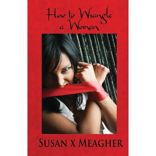 How to Wrangle a Woman
