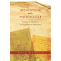 Identifying with Nationality: Europeans, Ottomans, and Egyptians in Alexandria