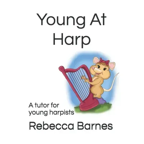 Young At Harp: A tutor for young harpists