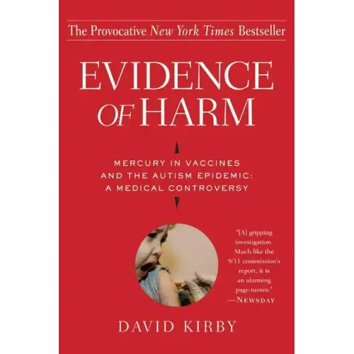Evidence of Harm: Mercury in Vaccines and the Autism Epidemic: A Medical Controversy