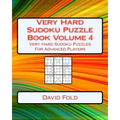 Very Hard Sudoku Puzzle Book Volume 4: Very Hard Sudoku Puzzles For Advanced Players