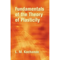 Fundamentals of the Theory of Plasticity