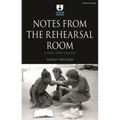 Notes from the Rehearsal Room: A Director's Process
