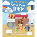 Say and Pray Bible Wipe Clean: First Words, Stories, and Prayers
