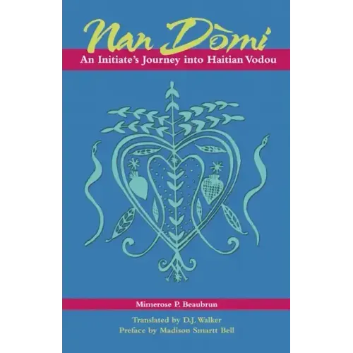 Nan Domi: An Initiate's Journey Into Haitian Vodou