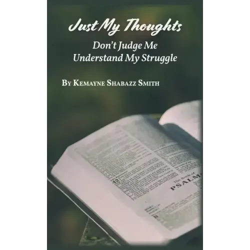 Just My Thoughts: Don't Judge Me Understand My Struggle
