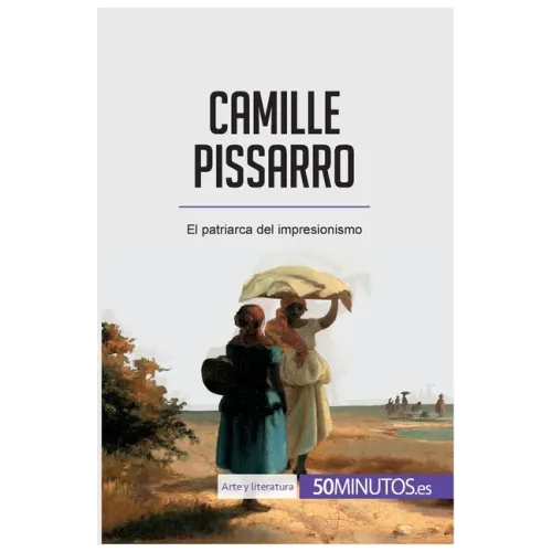 Camille Pissarro: El patriarca del impresionismo