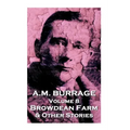 A.M. Burrage - Browdean Farm & Other Stories: Classics From The Master Of Horror