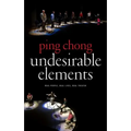 Undesirable Elements: Real People, Real Lives, Real Theater