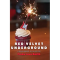 Red Velvet Underground: A Rock Memoir, with Recipes