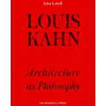 Louis Kahn: Architecture as Philosophy