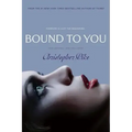 Bound to You