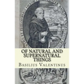 Of Natural and Supernatural Things: Tincture, Root and Spirit of Metals and Minerals
