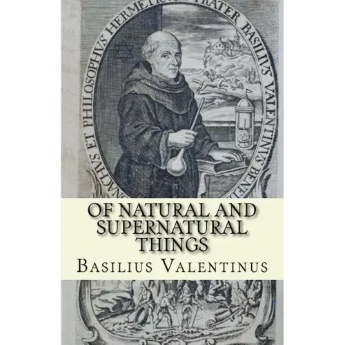 Of Natural and Supernatural Things: Tincture, Root and Spirit of Metals and Minerals