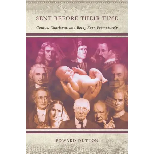Sent Before Their Time: Genius, Charisma, and Being Born Prematurely