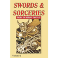 Swords & Sorceries: Tales of Heroic Fantasy Volume 2
