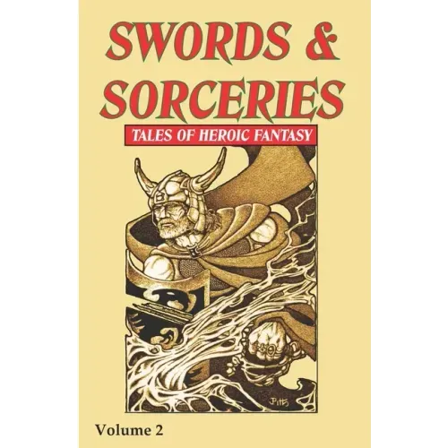 Swords & Sorceries: Tales of Heroic Fantasy Volume 2