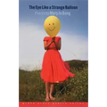 The Eye Like a Strange Balloon: Poems