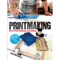 Printmaking: How to Print Anything on Everything