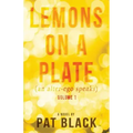 Lemons on a Plate: (an alter-ego speaks)