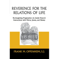 Reverence for the Relations of Life: Re-Imagining Pragmatism Via Josiah Royce's Interactions with Peirce, James, and Dewey