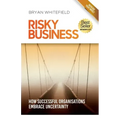 Risky Business: How Successful Organisations Embrace Uncertainty
