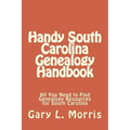 Handy South Carolina Genealogy Handbook: All You Need to Find Genealogy Resources for South Carolina