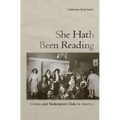 She Hath Been Reading: Women and Shakespeare Clubs in America