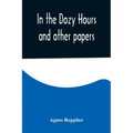In the Dozy Hours and other papers
