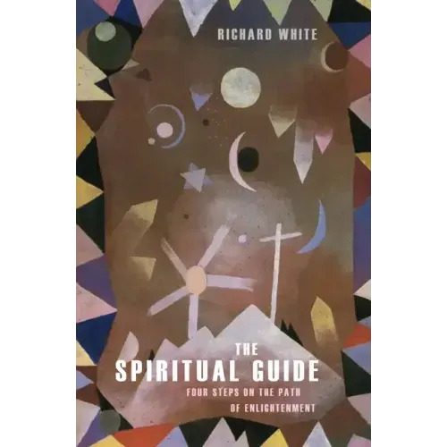 The Spiritual Guide: Four Steps on the Path of Enlightenment
