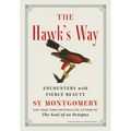 The Hawk's Way: Encounters with Fierce Beauty