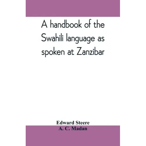 A handbook of the Swahili language as spoken at Zanzibar