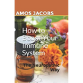 Hоw tо Bооѕt Yоur Immunе System: The Neuropathic Way
