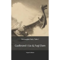 Norwegian Fairy Tales 1: - Gudbrand i Lia & Fugl Dam