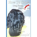How to Grow Long, Strong, Healthy Natural Hair