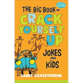The Big Book of Crack Yourself Up Jokes for Kids