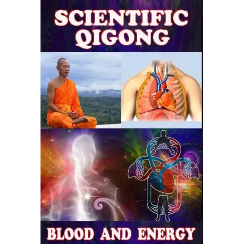 Scientific qigong: blood and energy